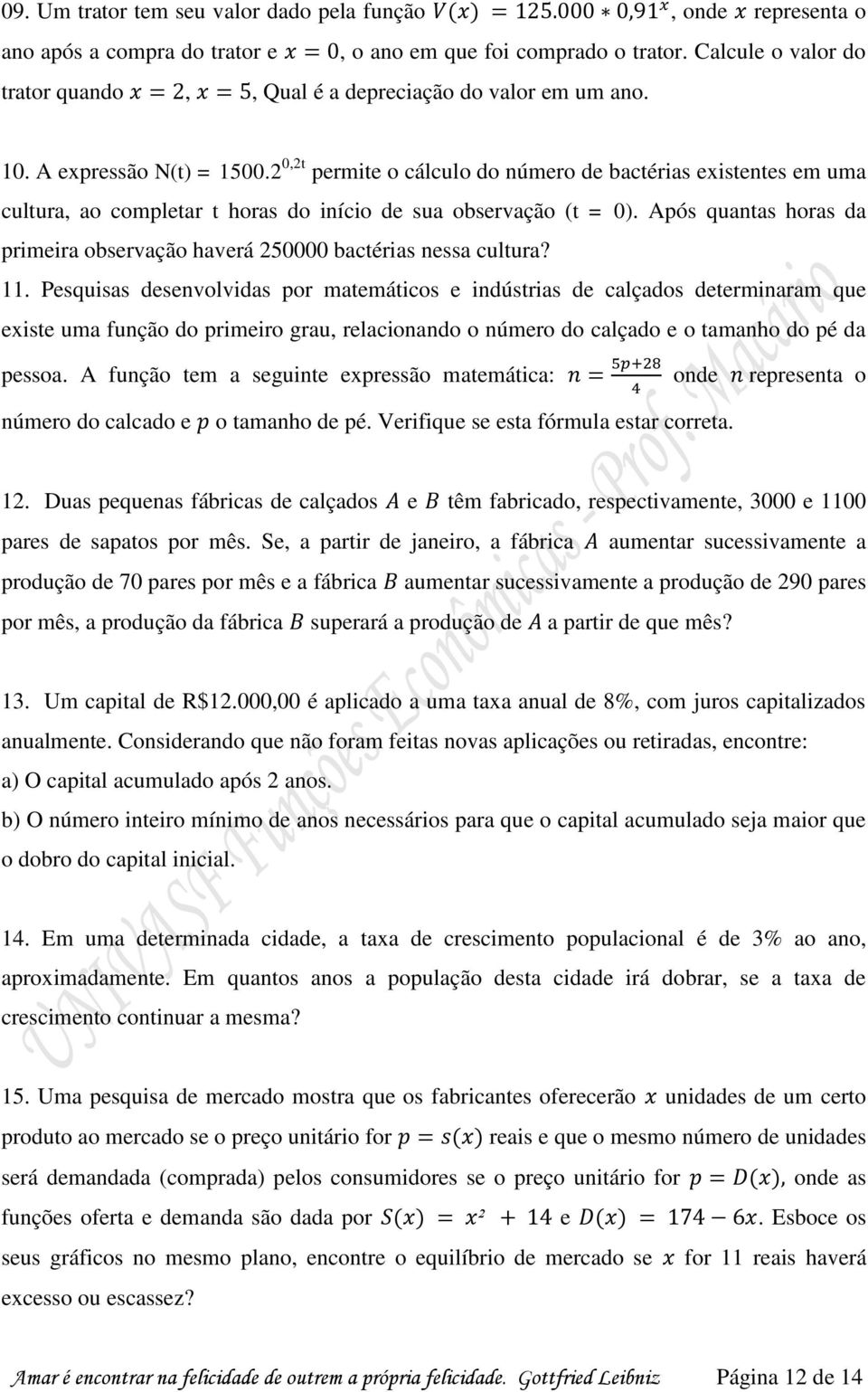 2 0,2t permite o cálculo do número de bactérias existentes em uma cultura, ao completar t horas do início de sua observação (t = 0).