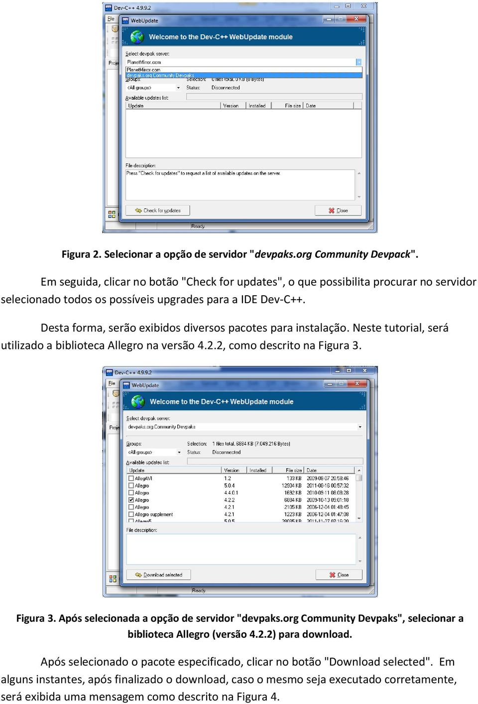 Desta forma, serão exibidos diversos pacotes para instalação. Neste tutorial, será utilizado a biblioteca Allegro na versão 4.2.2, como descrito na Figura 3.