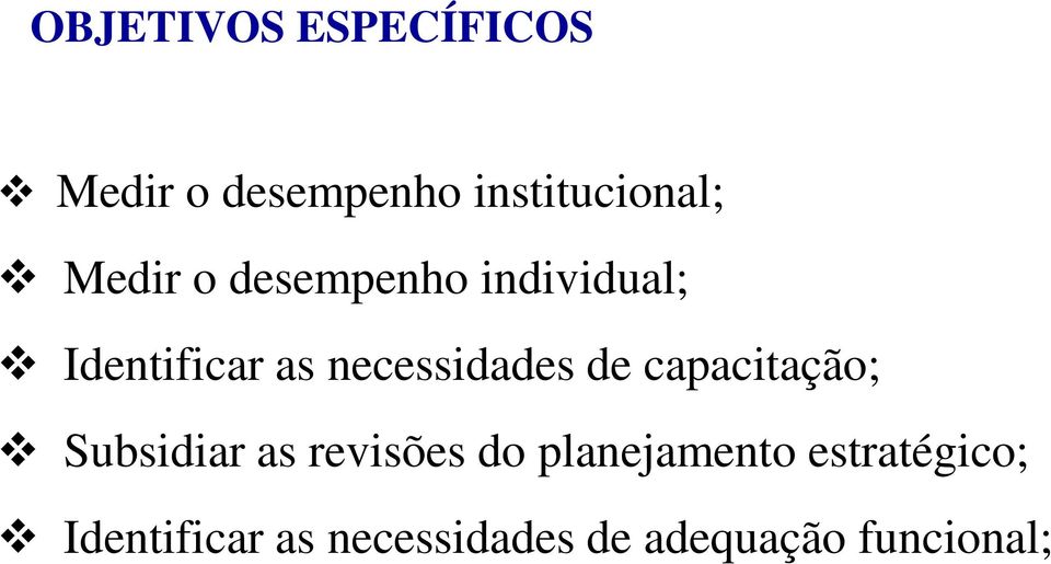 de capacitação; Subsidiar as revisões do planejamento