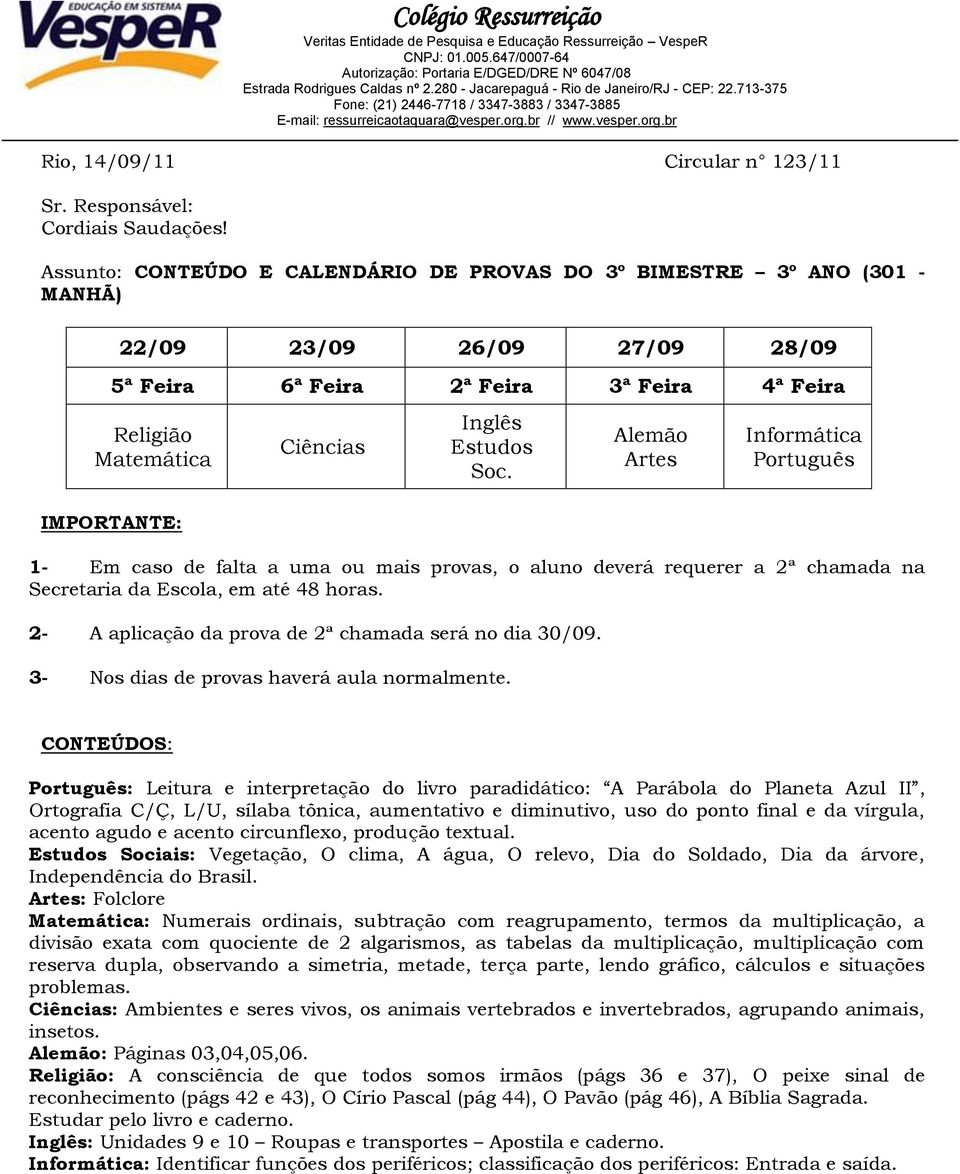 circunflexo, produção textual. Estudos Sociais: Vegetação, O clima, A água, O relevo, Dia do Soldado, Dia da árvore, Independência do Brasil.