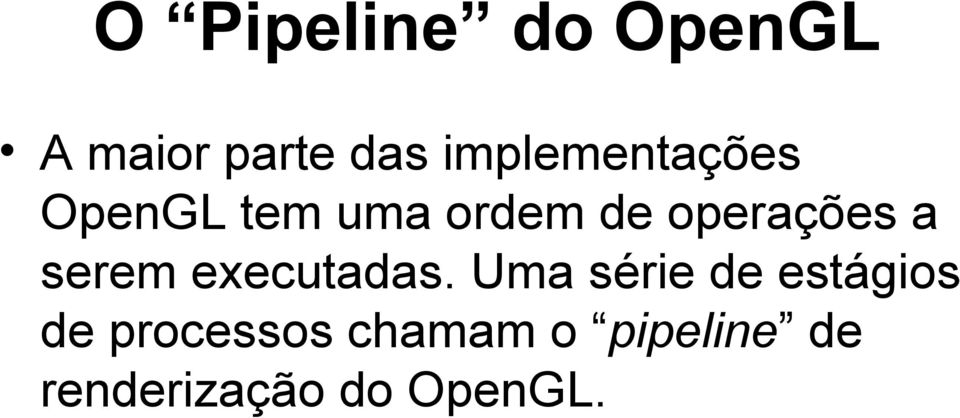 operações a serem executadas.