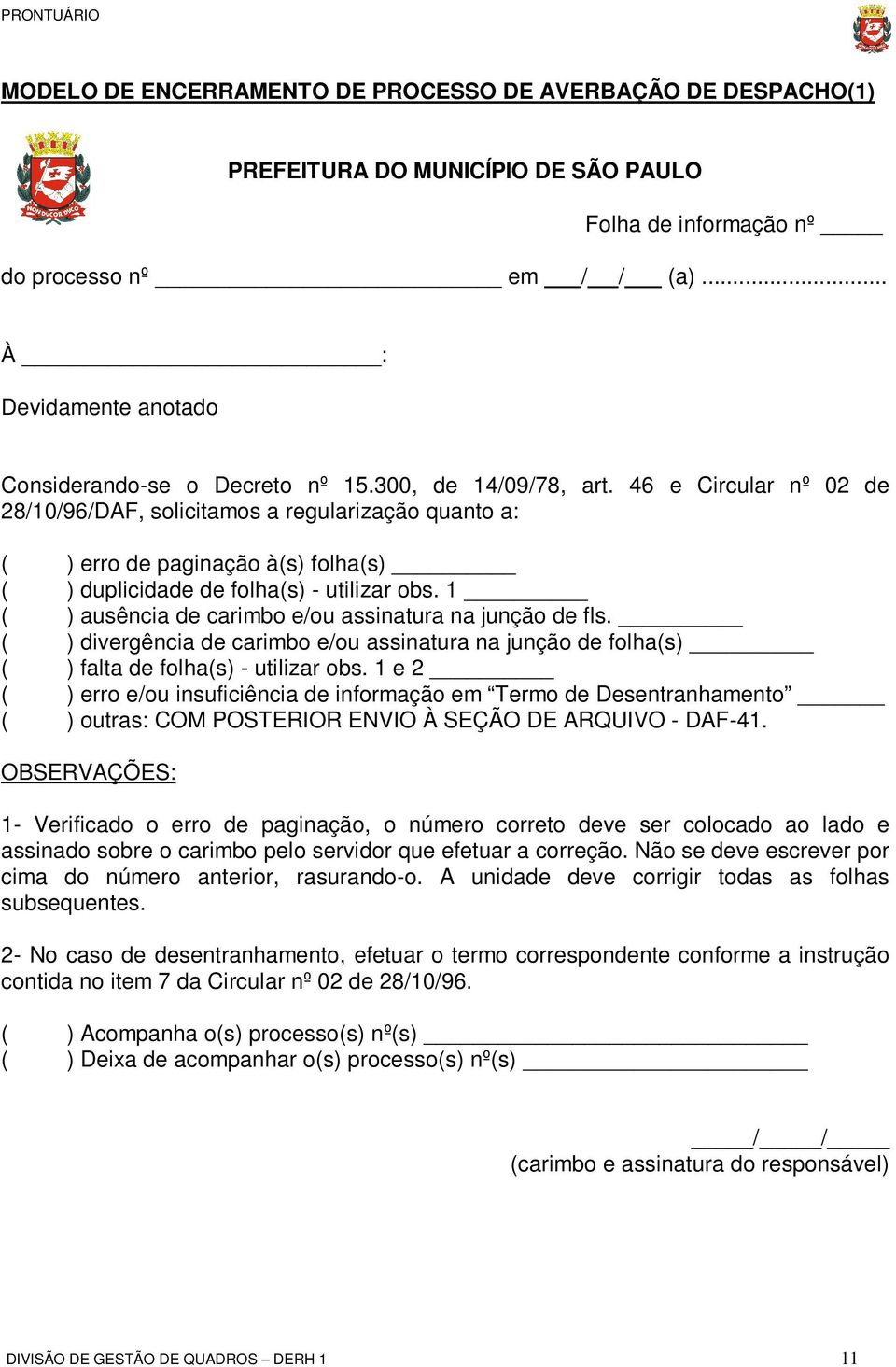 46 e Circular nº 02 de 28/10/96/DAF, solicitamos a regularização quanto a: ( ) erro de paginação à(s) folha(s) ( ) duplicidade de folha(s) - utilizar obs.