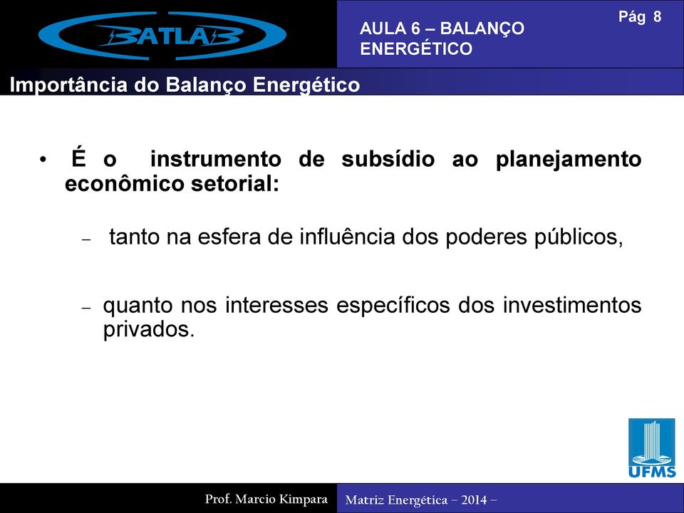 setorial: tanto na esfera de influência dos poderes