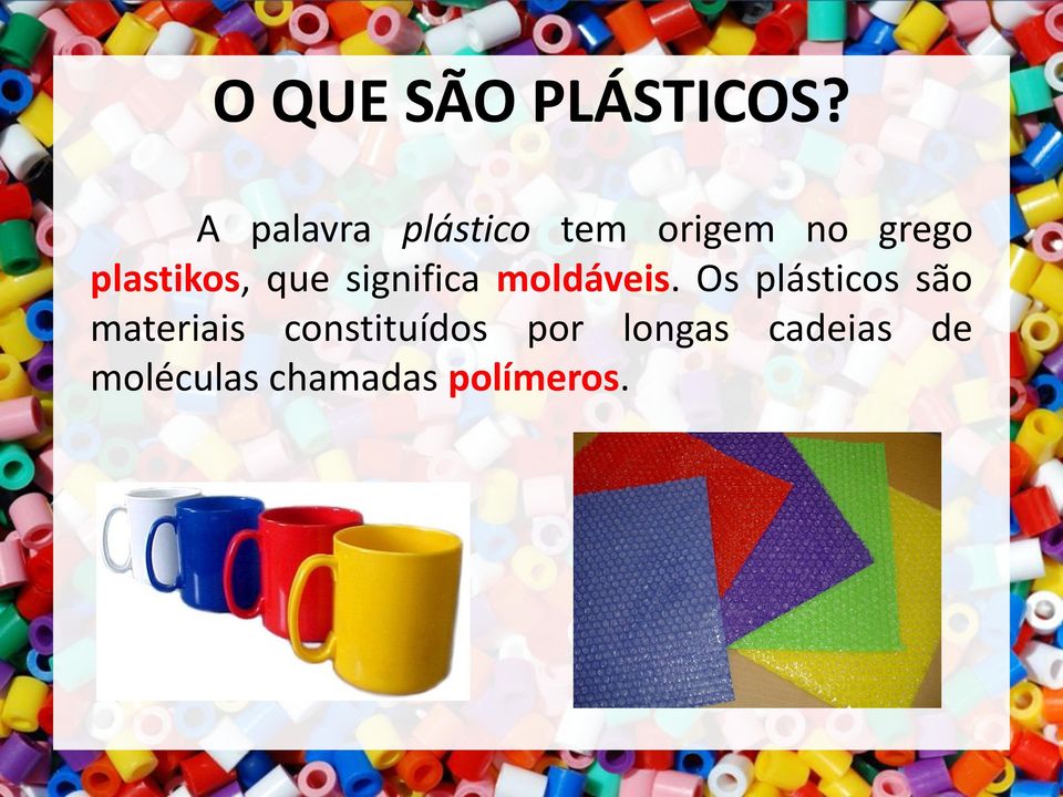 plastikos, que significa moldáveis.