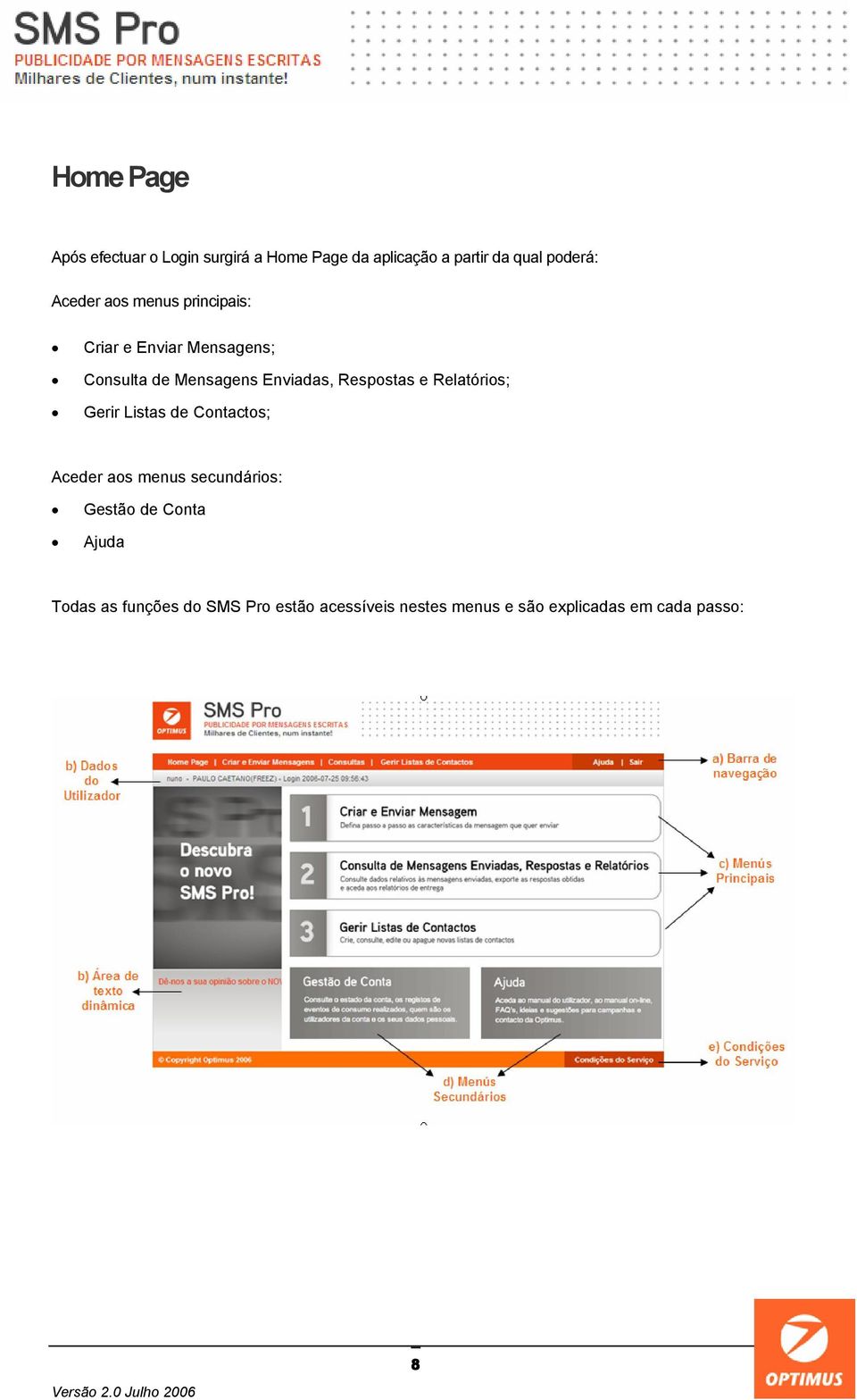 Respostas e Relatórios; Gerir Listas de Contactos; Aceder aos menus secundários: Gestão de