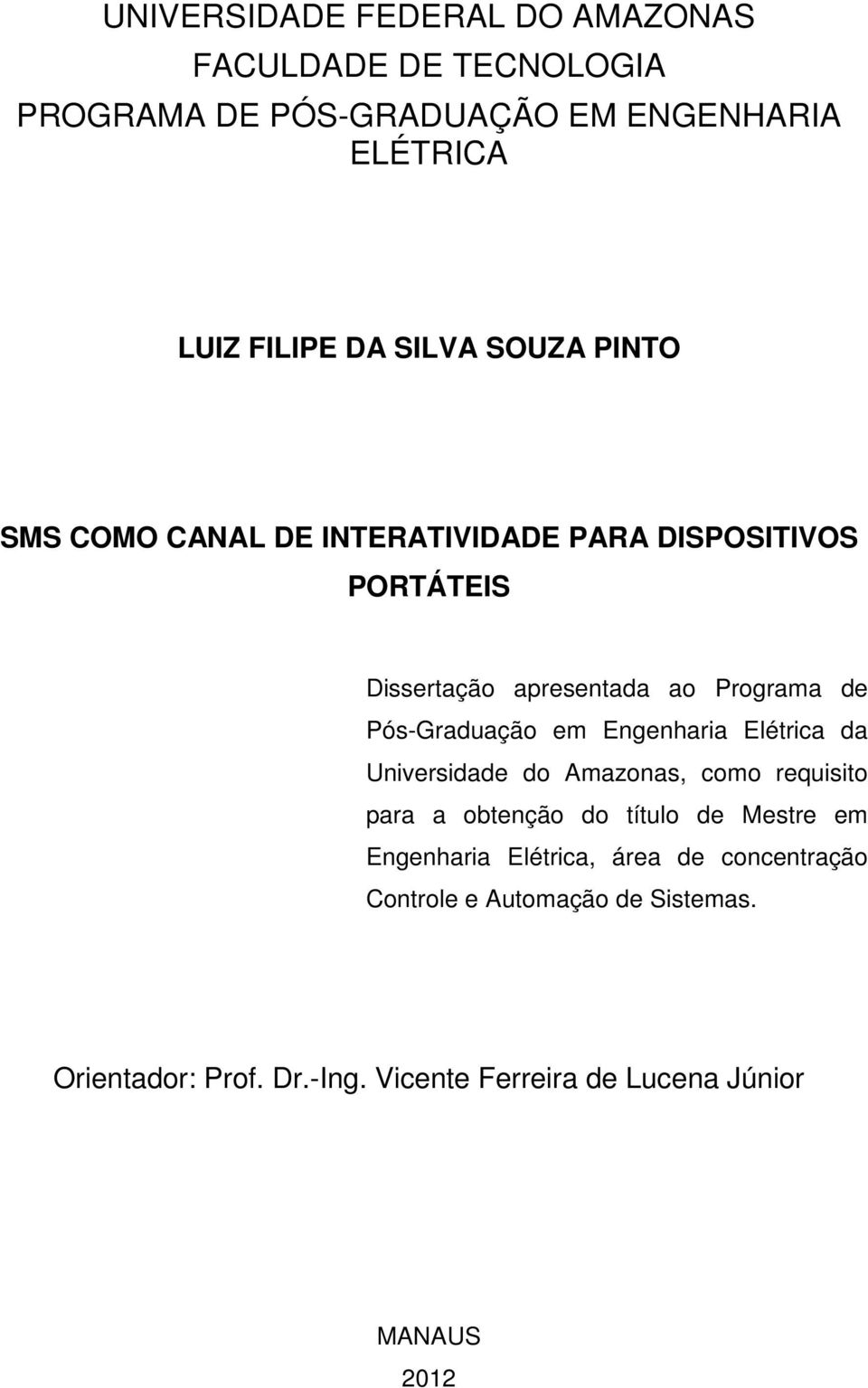 em Engenharia Elétrica da Universidade do Amazonas, como requisito para a obtenção do título de Mestre em Engenharia Elétrica,