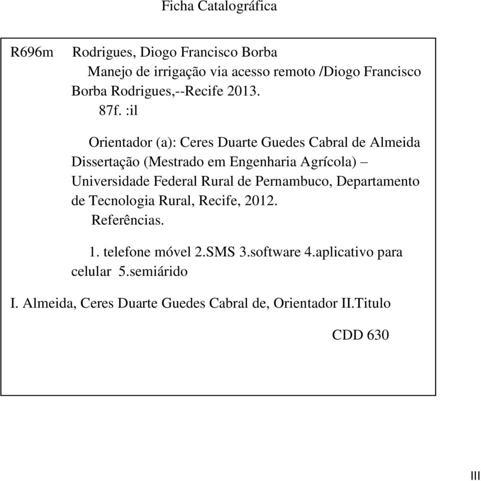 :il Orientador (a): Ceres Duarte Guedes Cabral de Almeida Dissertação (Mestrado em Engenharia Agrícola) Universidade Federal