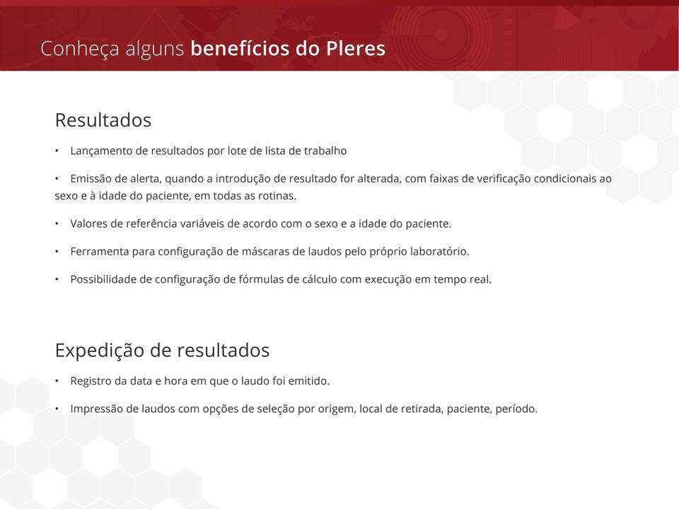 Valores de referência variáveis de acordo com o sexo e a idade do paciente. Ferramenta para configuração de máscaras de laudos pelo próprio laboratório.