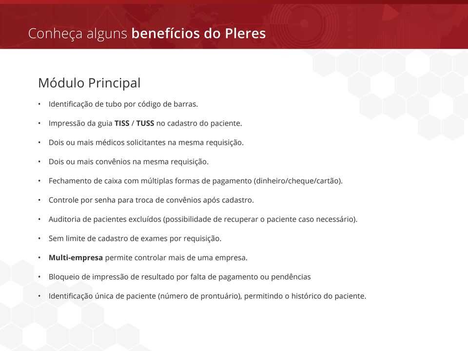 Controle por senha para troca de convênios após cadastro. Auditoria de pacientes excluídos (possibilidade de recuperar o paciente caso necessário).