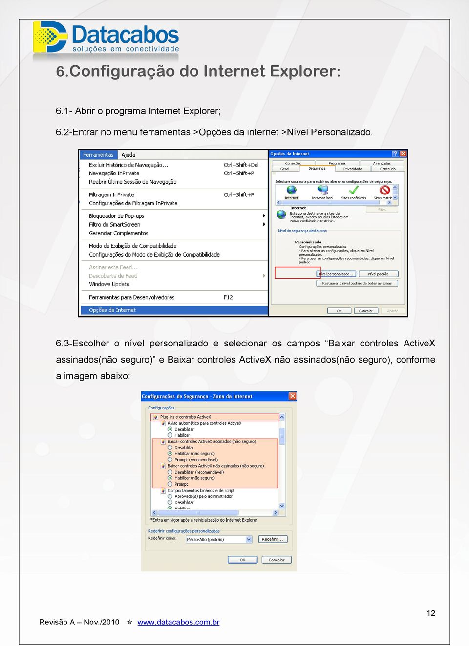 3-Escolher o nível personalizado e selecionar os campos Baixar controles ActiveX