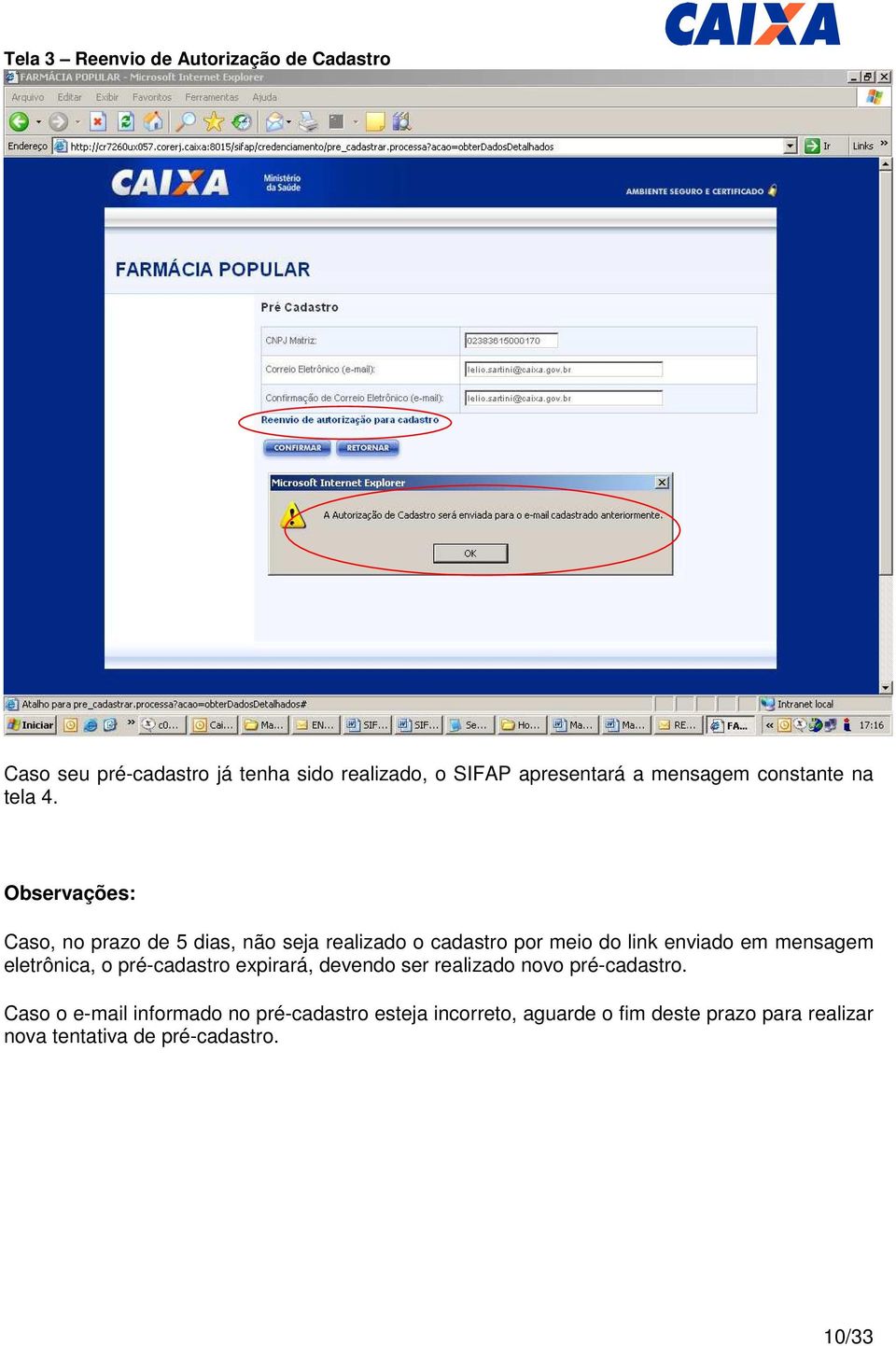 Observações: Caso, no prazo de 5 dias, não seja realizado o cadastro por meio do link enviado em mensagem