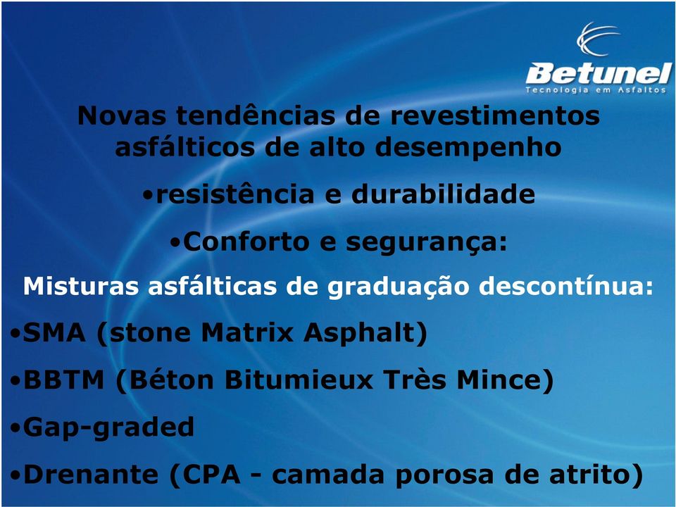 asfálticas de graduação descontínua: SMA (stone Matrix Asphalt)