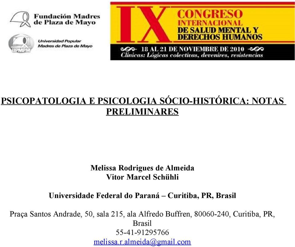 Curitiba, PR, Brasil Praça Santos Andrade, 50, sala 215, ala Alfredo