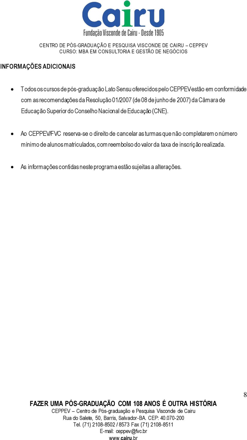 Superior do Conselho Nacional de Educação (CNE).