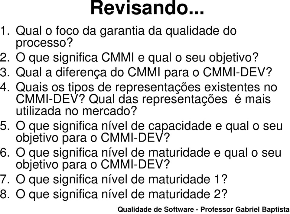 Qual das representações é mais utilizada no mercado? 5.