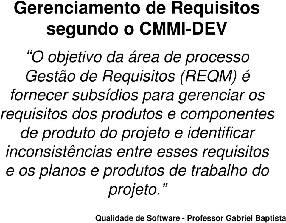 requisitos dos produtos e componentes de produto do projeto e identificar