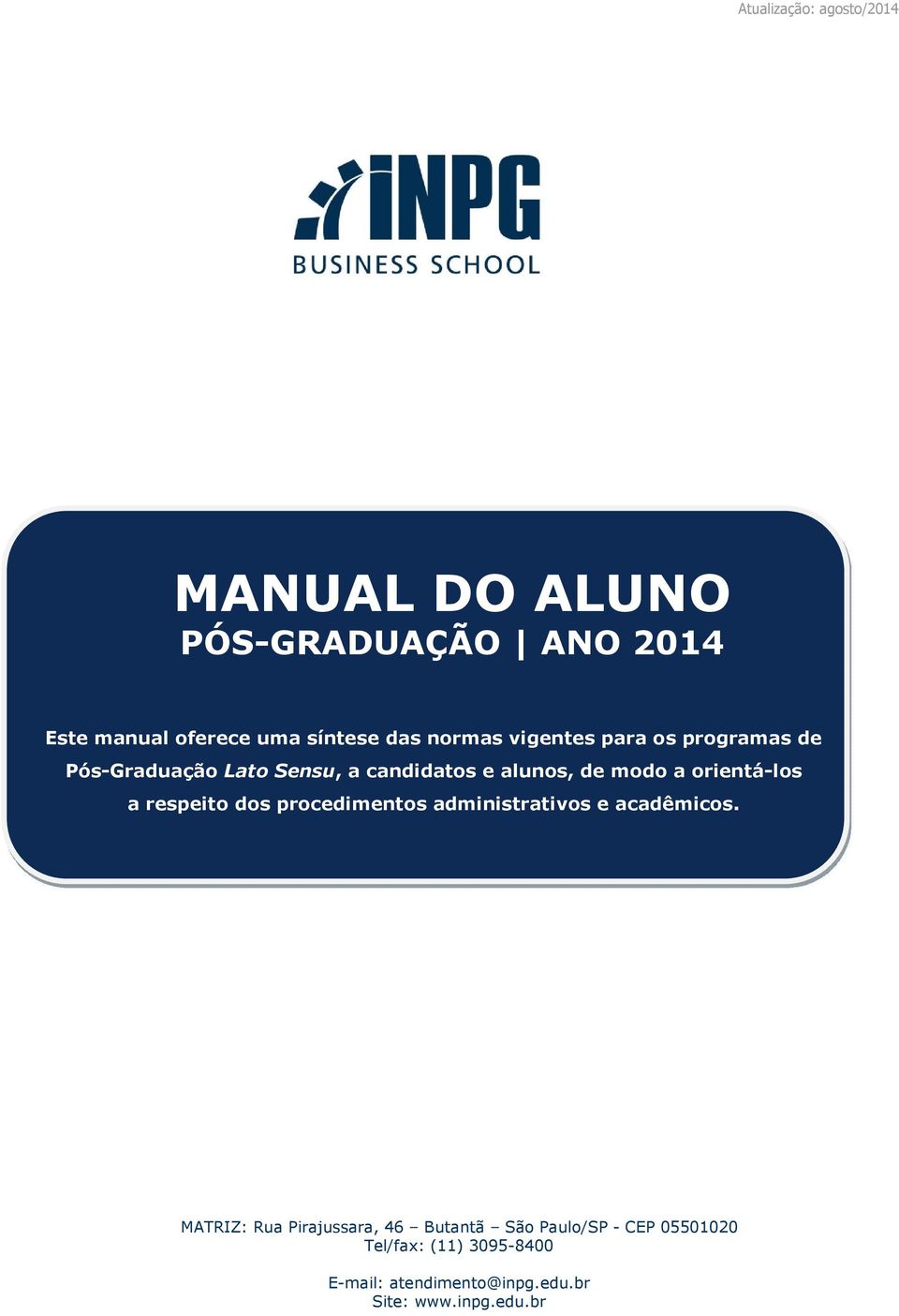 orientá-los a respeito dos procedimentos administrativos e acadêmicos.