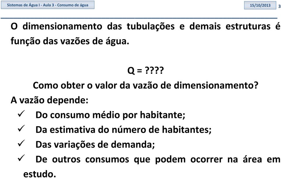 ??? Como obter o valor da vazão de dimensionamento?