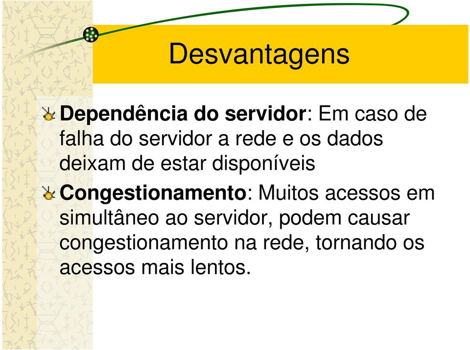 Congestionamento: Muitos acessos em simultâneo ao servidor,