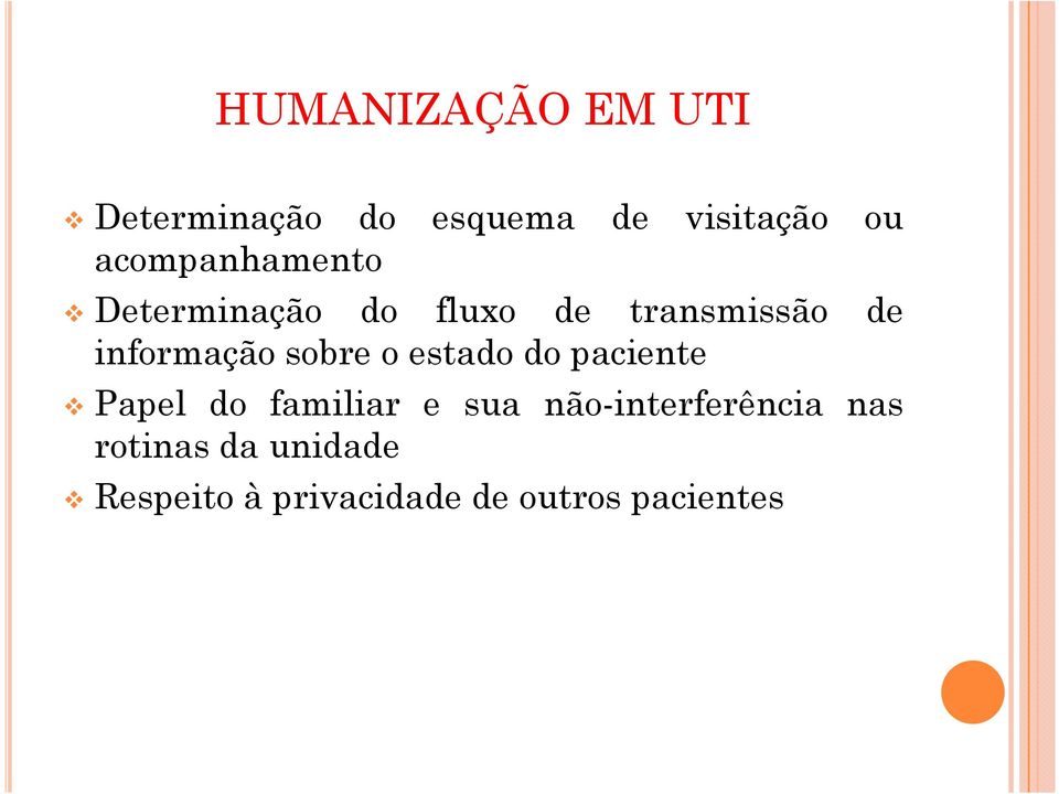 informação sobre o estado do paciente Papel do familiar e sua