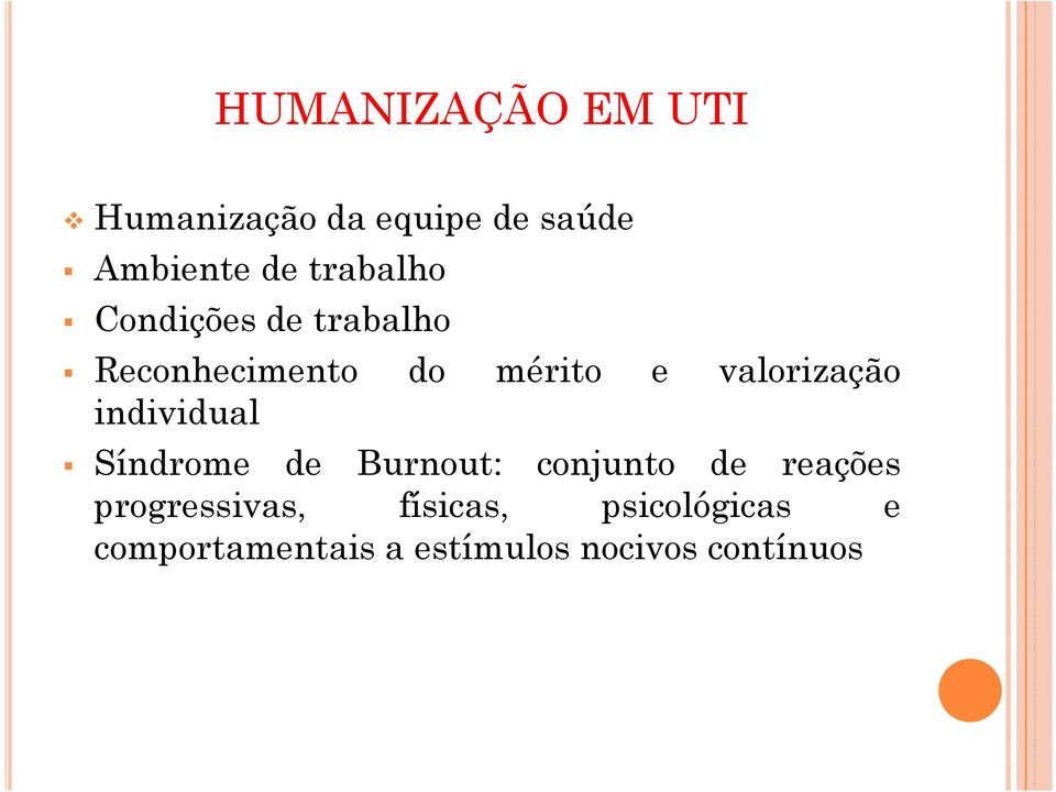 valorização individual Síndrome de Burnout: conjunto de reações