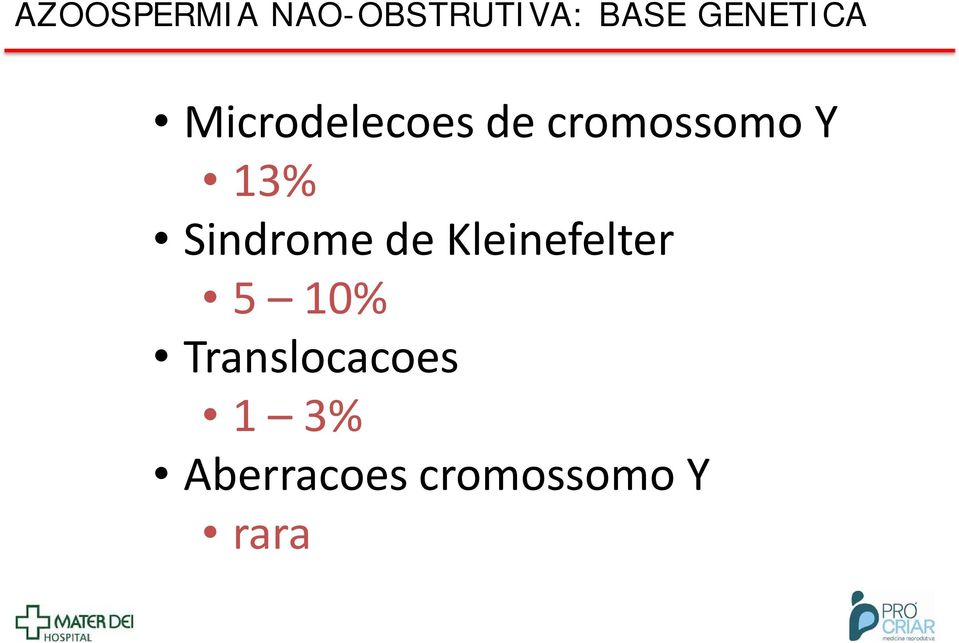 13% Sindrome de Kleinefelter 5 10%