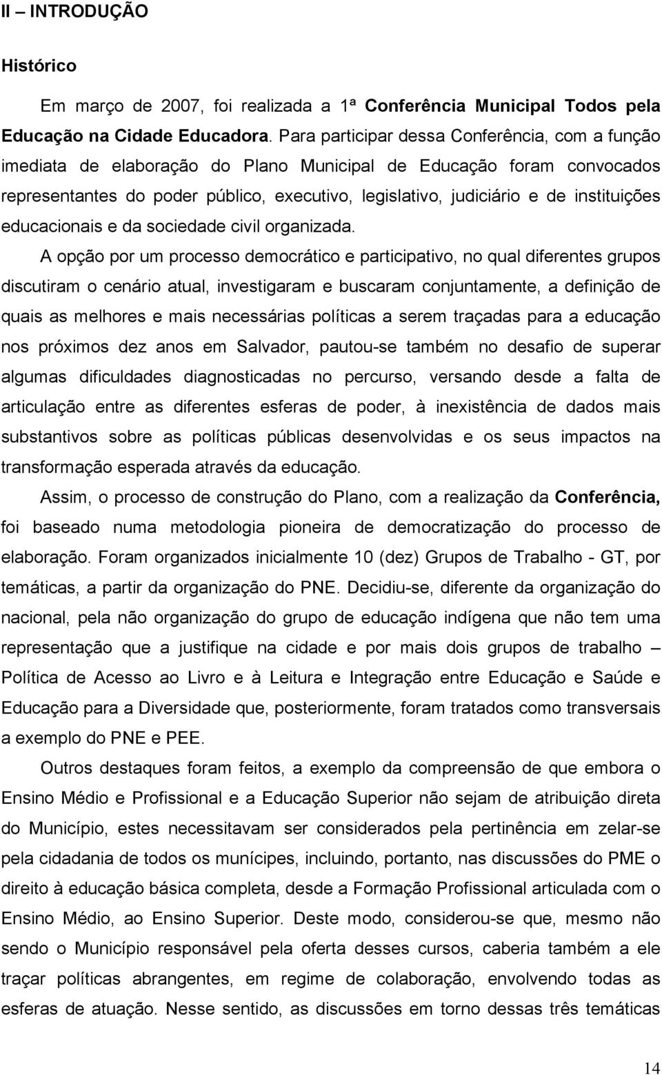 instituições educacionais e da sociedade civil organizada.