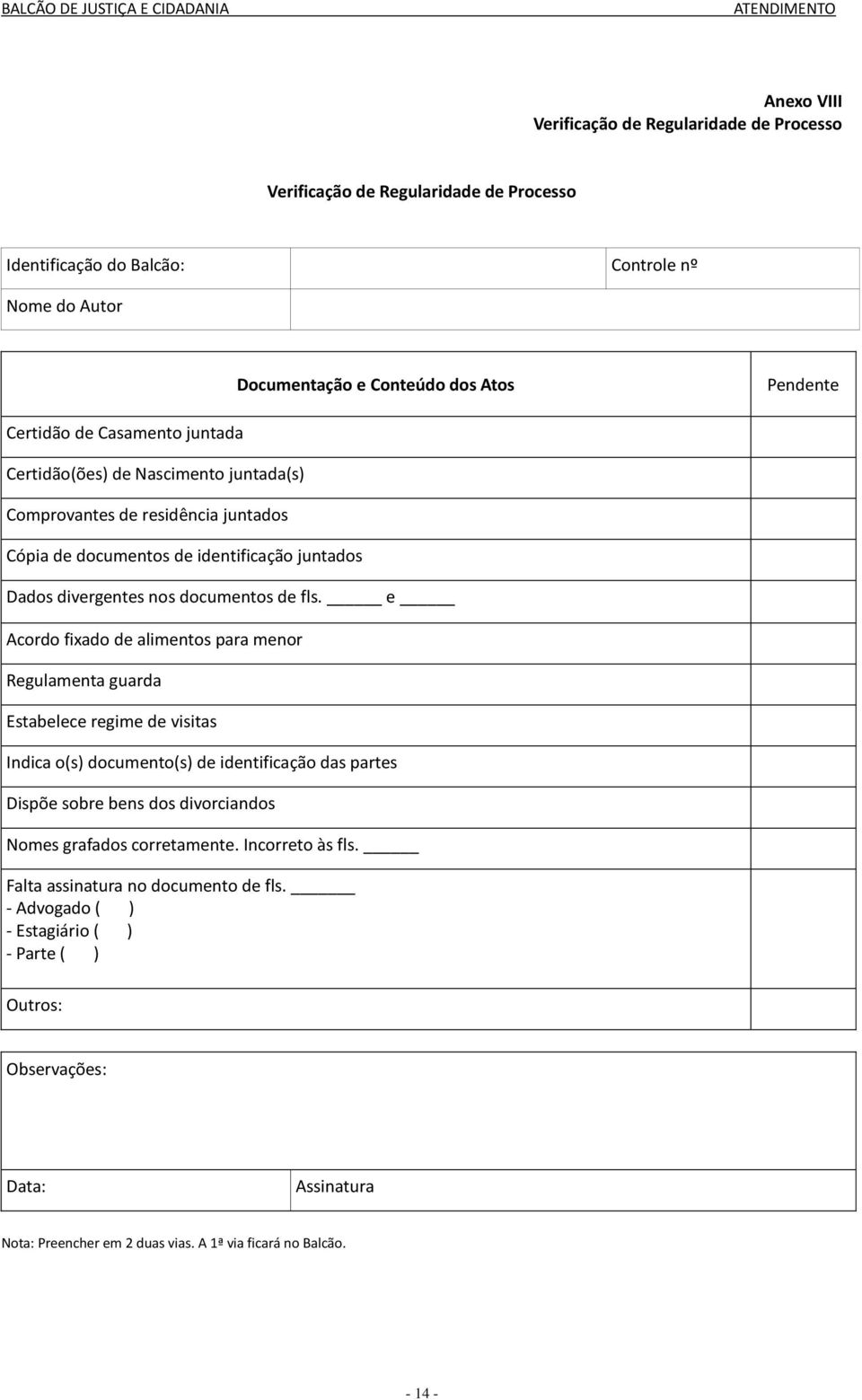 e Acordo fixado de alimentos para menor Regulamenta guarda Estabelece regime de visitas Indica o(s) documento(s) de identificação das partes Dispõe sobre bens dos divorciandos Nomes grafados