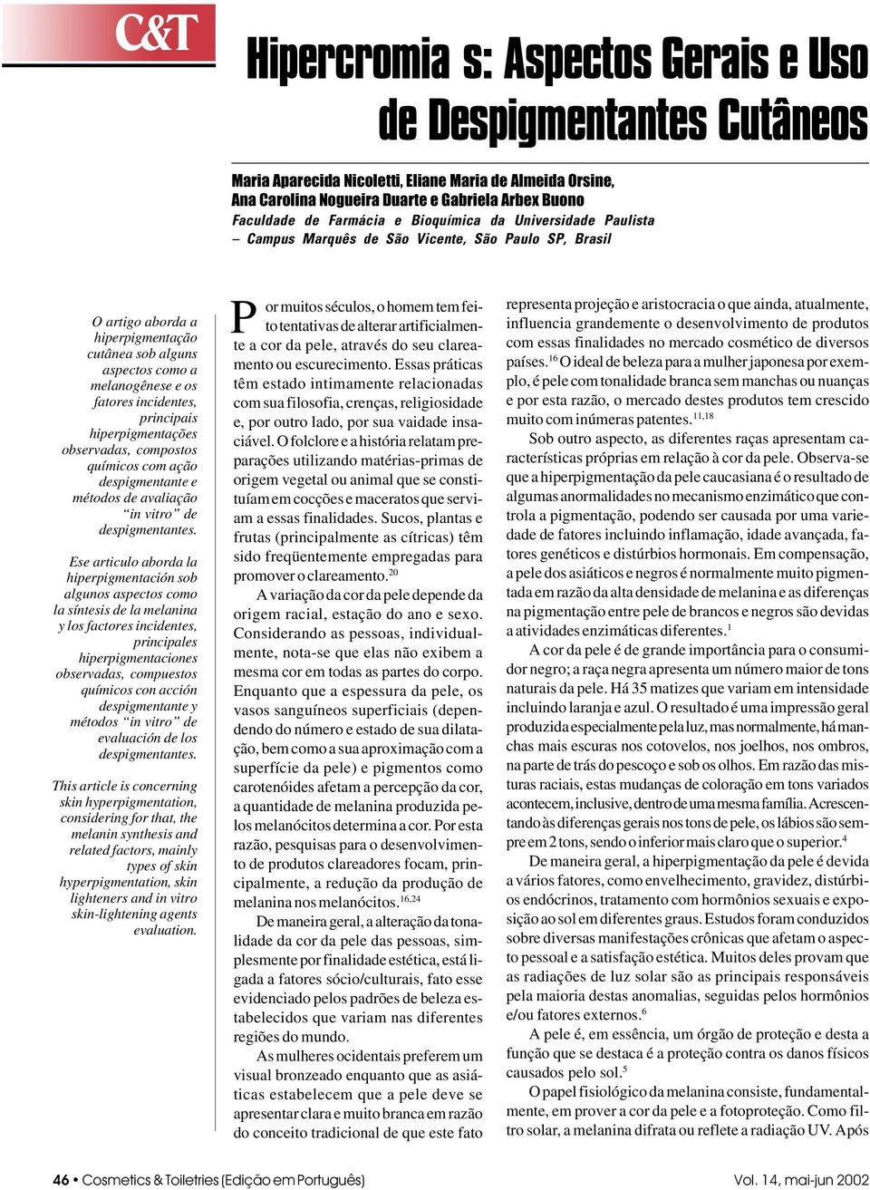 principais hiperpigmentações observadas, compostos químicos com ação despigmentante e métodos de avaliação in vitro de despigmentantes.