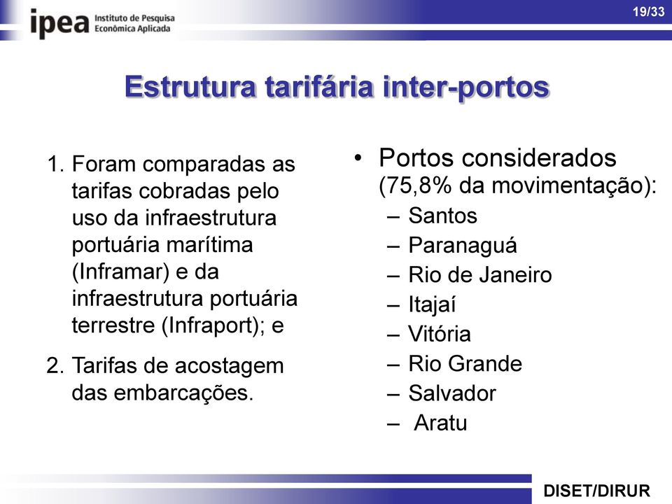 (Inframar) e da infraestrutura portuária terrestre (Infraport); e 2.