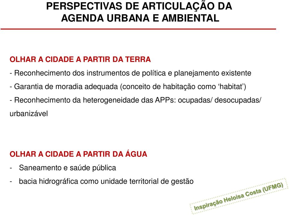 habitação como habitat ) - Reconhecimento da heterogeneidade das APPs: ocupadas/ desocupadas/ urbanizável