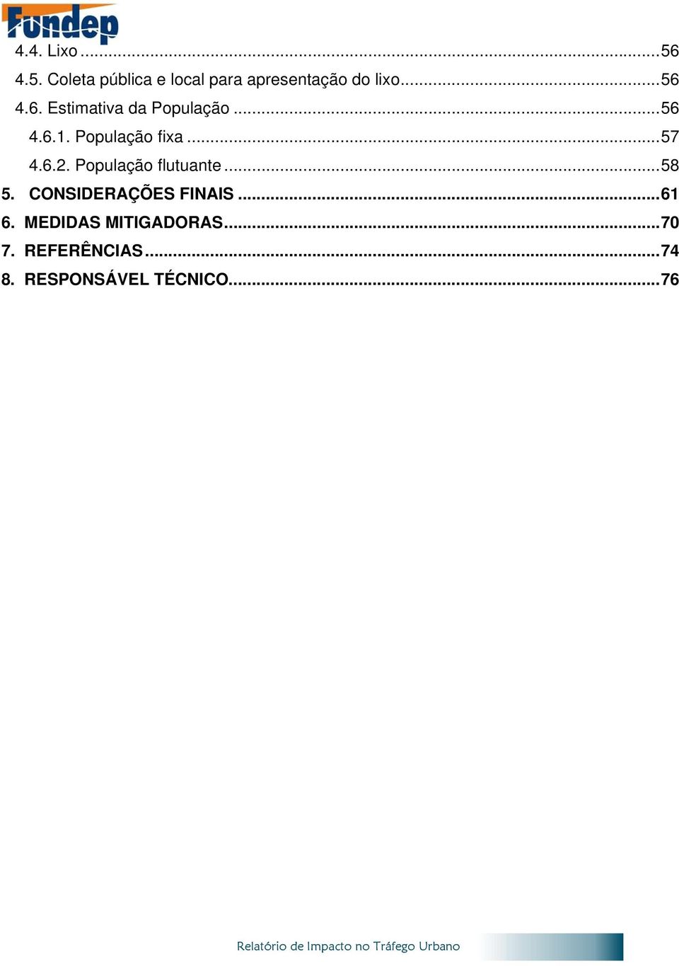 6.2. População flutuante... 58 5. CONSIDERAÇÕES FINAIS... 61 6.