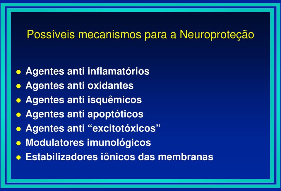 isquêmicos Agentes anti apoptóticos Agentes anti