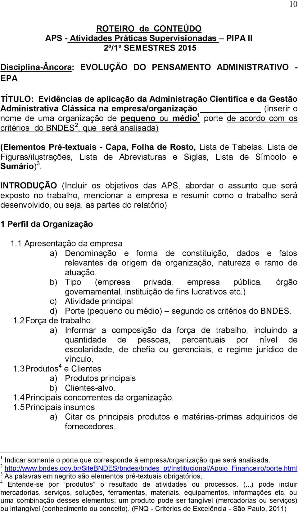 analisada) (Elementos Pré-textuais - Capa, Folha de Rosto, Lista de Tabelas, Lista de Figuras/ilustrações, Lista de Abreviaturas e Siglas, Lista de Símbolo e Sumário) 3.