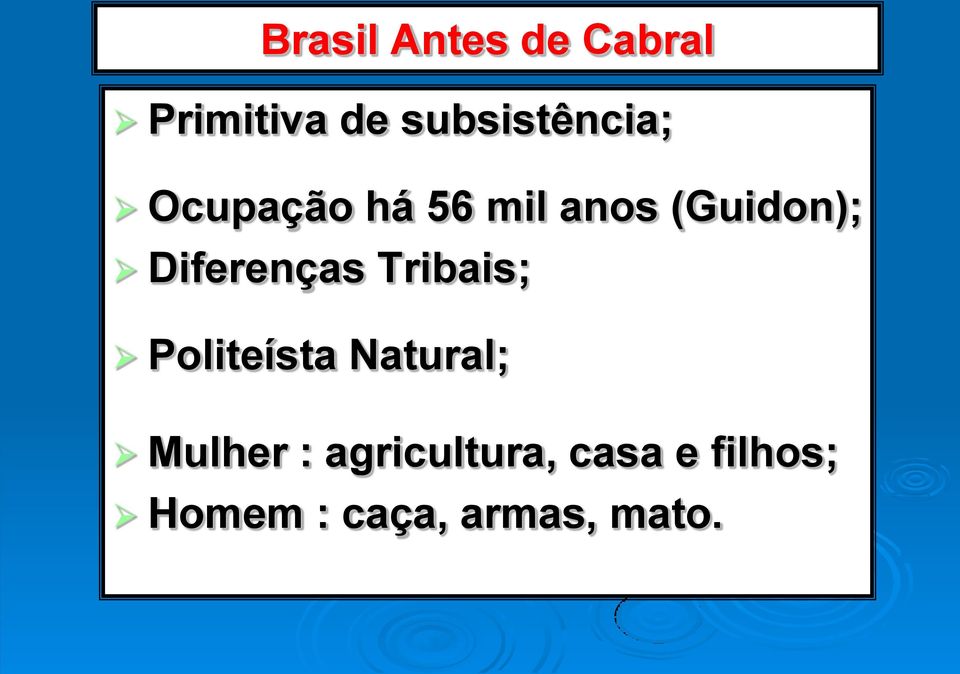 (Guidon); Diferenças Tribais; Politeísta