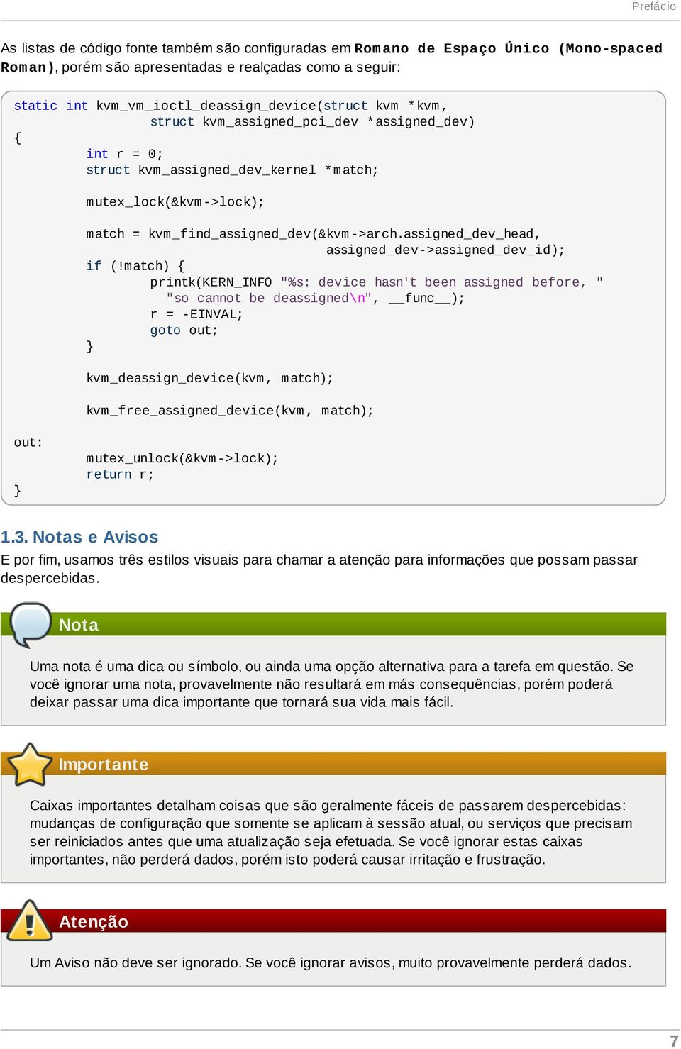 kvm_find_assigned_dev(&kvm->arch.assigned_dev_head, assigned_dev->assigned_dev_id); if (!