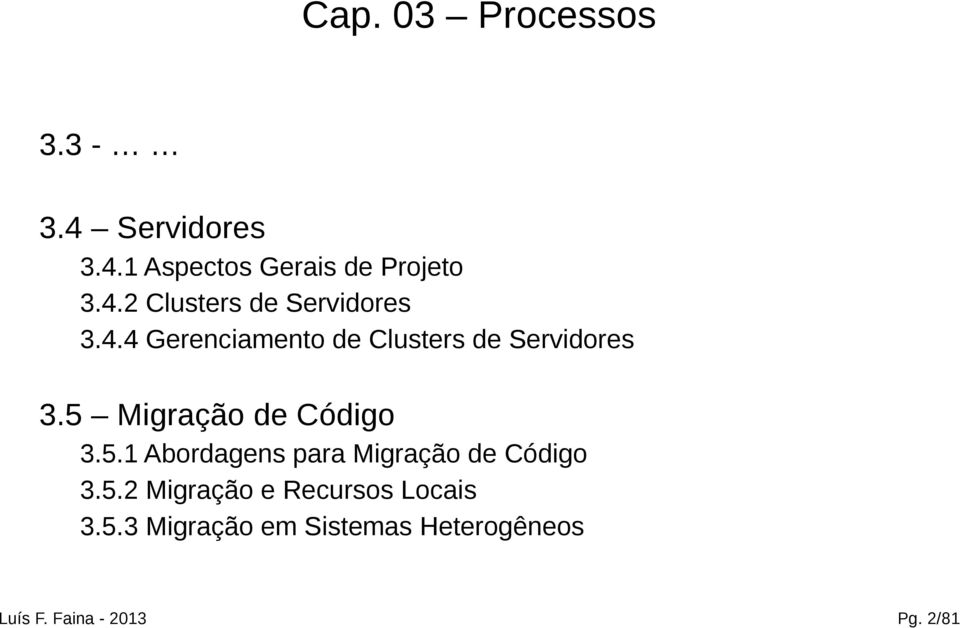 5 Migração de Código 3.5.1 Abordagens para Migração de Código 3.5.2 Migração e Recursos Locais 3.