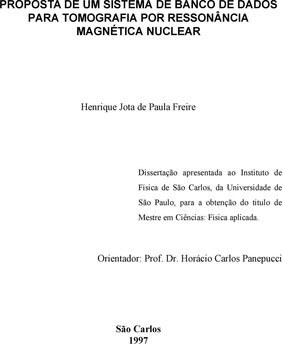 de São Carlos, da Universidade de São Paulo, para a obtenção do título de Mestre em