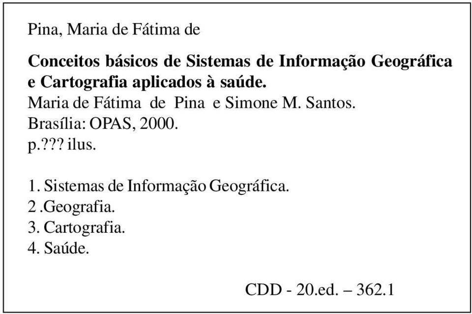 Maria de Fátima de Pina e Simone M. Santos. Brasília: OPAS, 2000. p.