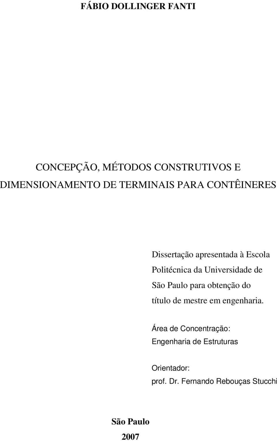 Universidade de São Paulo para obtenção do título de mestre em engenharia.