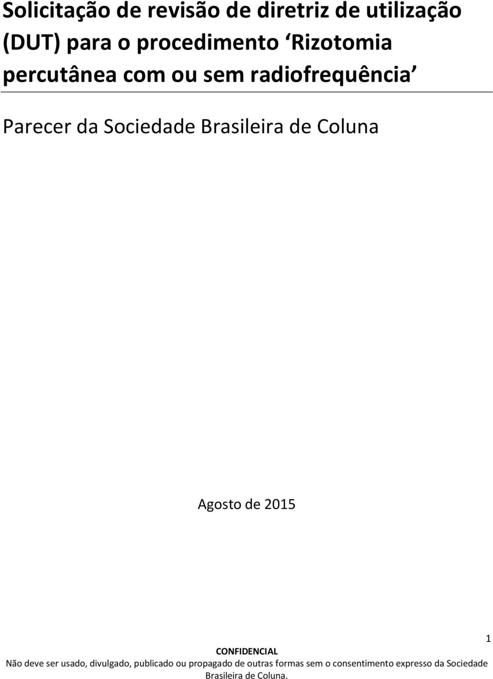 sem radiofrequência Parecer da Sociedade Brasileira