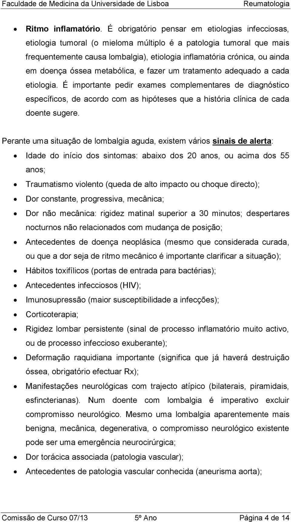 doença óssea metabólica, e fazer um tratamento adequado a cada etiologia.