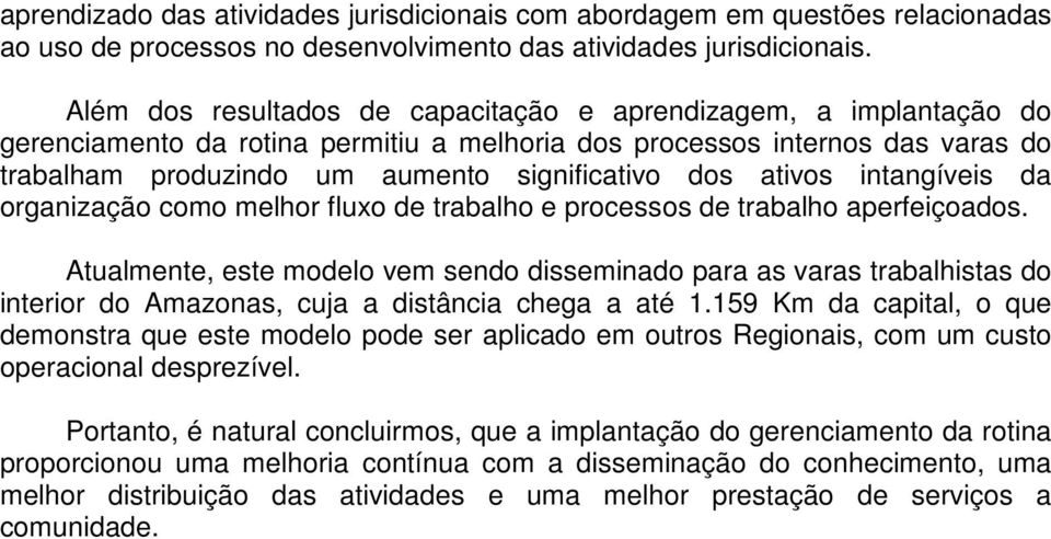 ativos intangíveis da organização como melhor fluxo de trabalho e processos de trabalho aperfeiçoados.