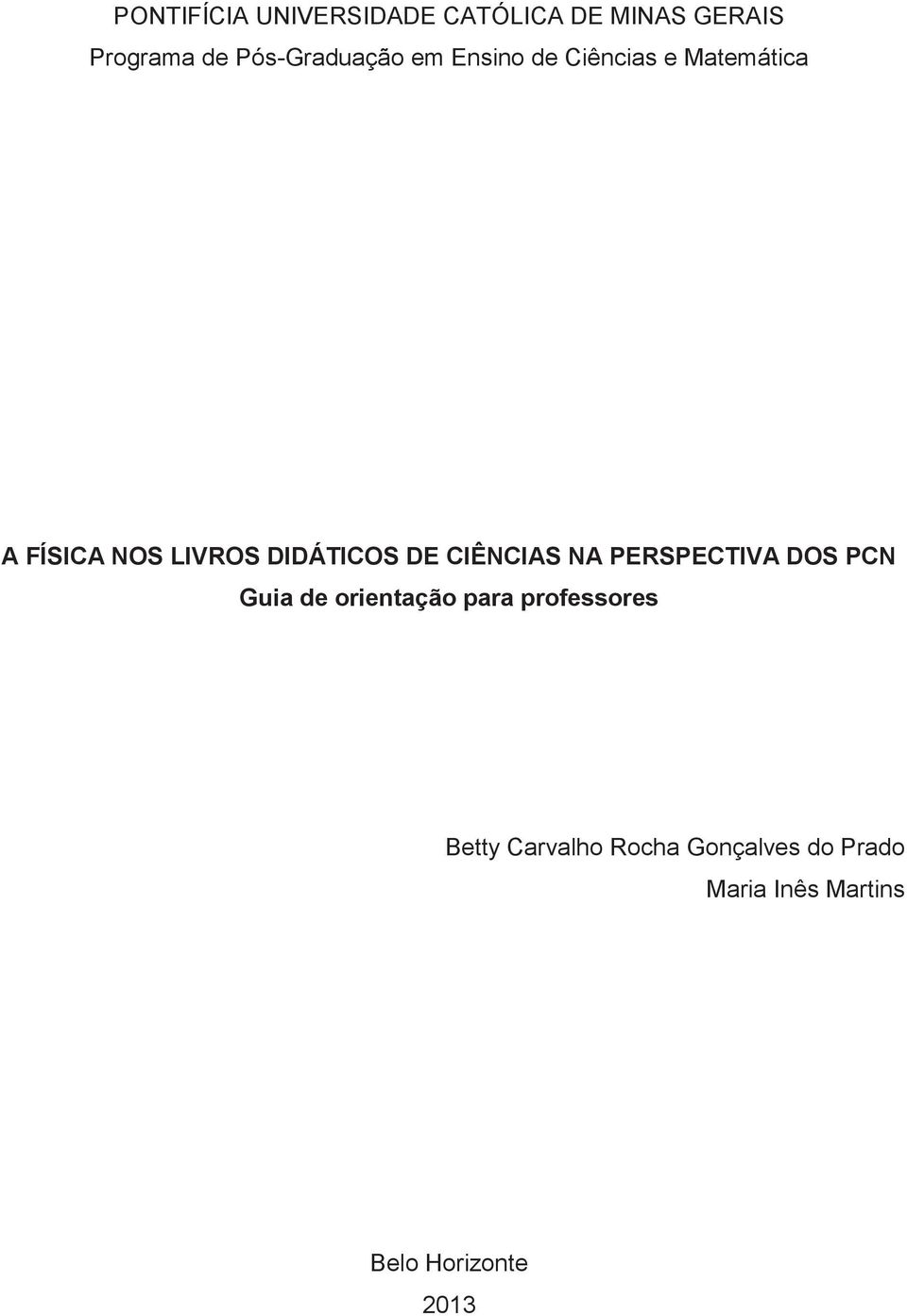 DIDÁTICOS DE CIÊNCIAS NA PERSPECTIVA DOS PCN Guia de orientação para