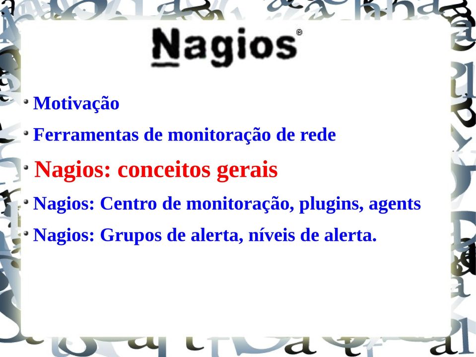 Centro de monitoração, plugins, agents