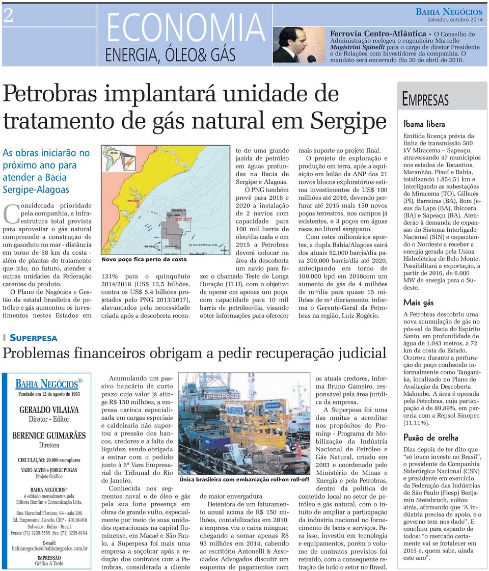 Petrobras implantará unidade de tratamento de gás natural em Sergipe As obras iniciarão no próximo ano para atender a Bacia Sergipe-Alagoas Considerada prioridade pela companhia, a infraestrutura