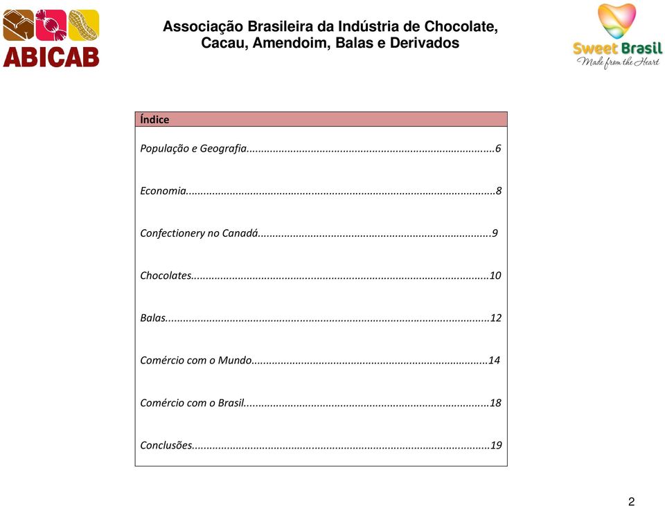 ..10 Balas...12 Comércio com o Mundo.