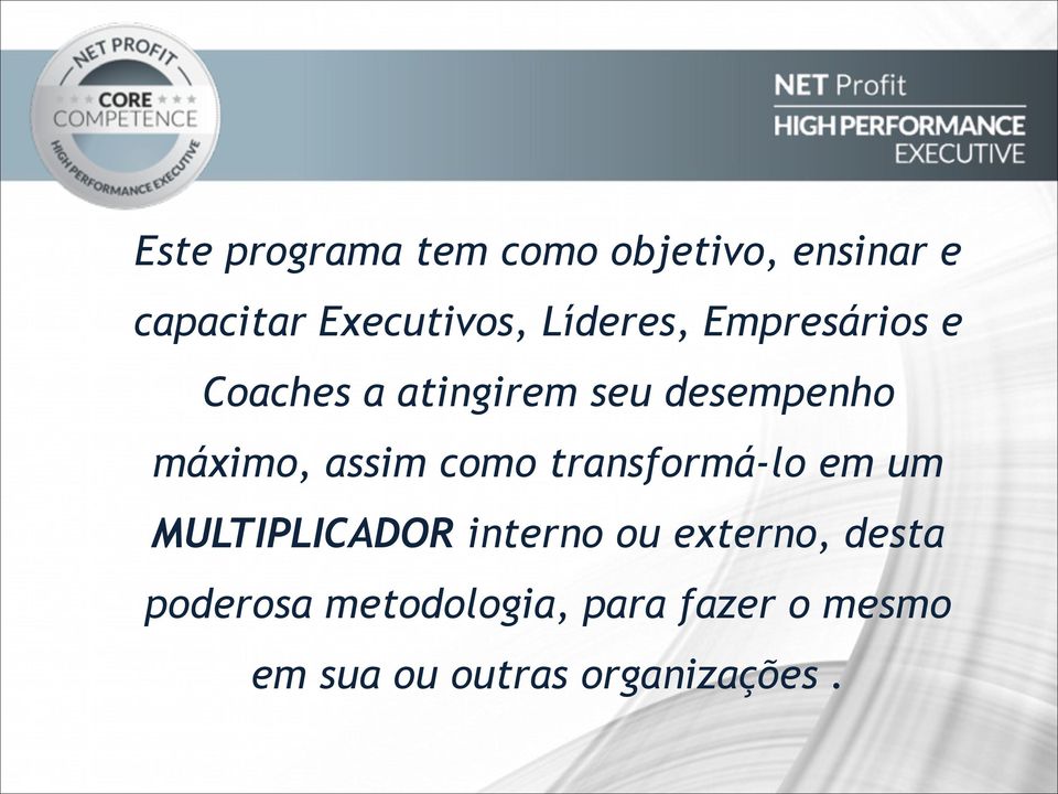 assim como transformá-lo em um MULTIPLICADOR interno ou externo,