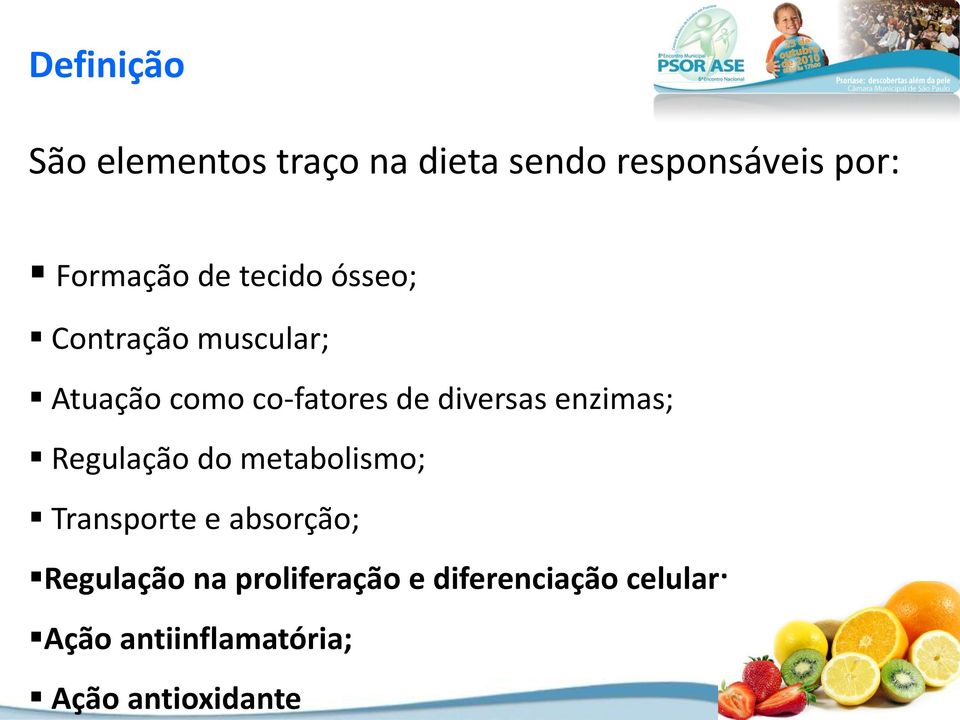 como co-fatores de diversas enzimas; Regulação do metabolismo; Transporte