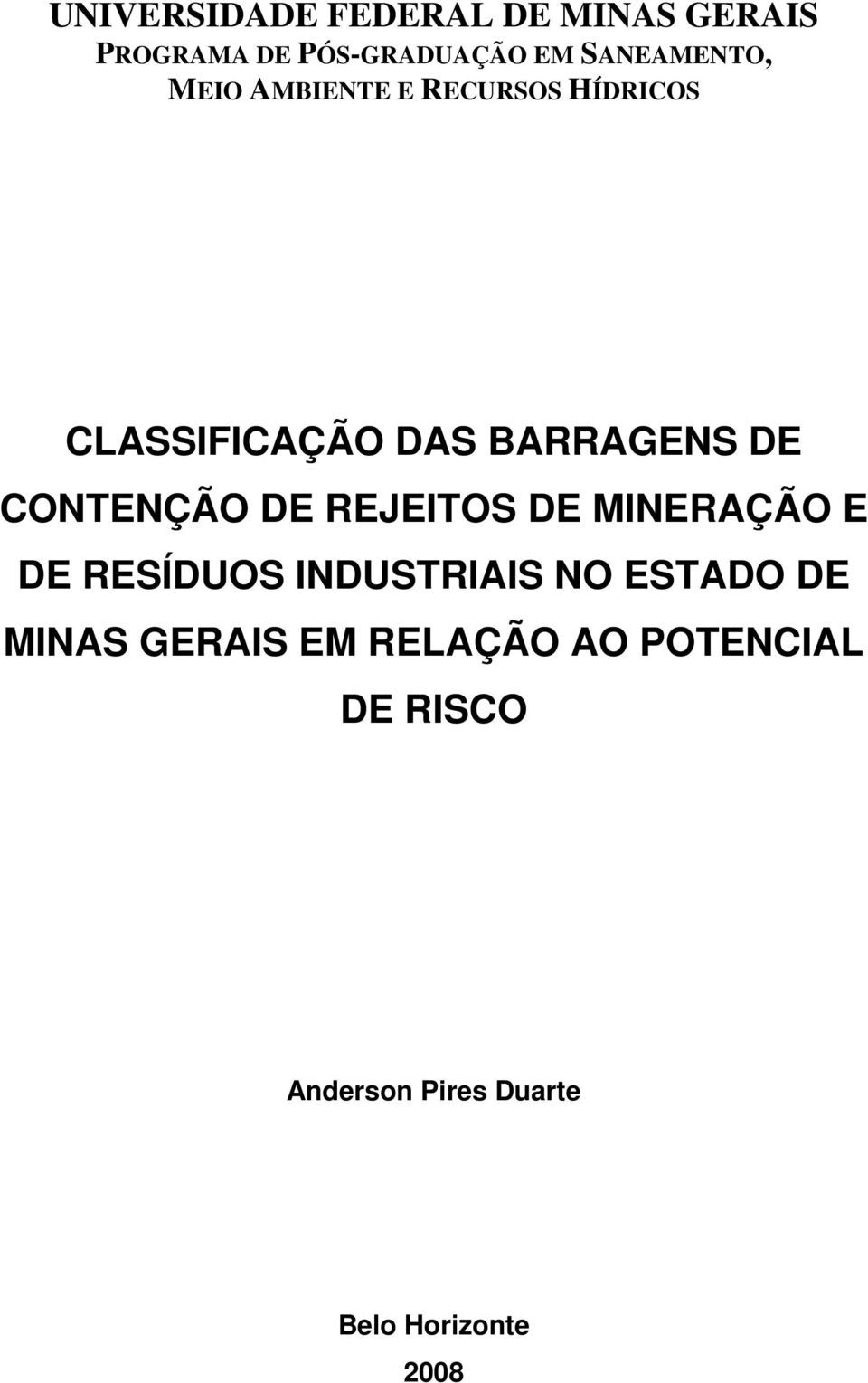 DE CONTENÇÃO DE REJEITOS DE MINERAÇÃO E DE RESÍDUOS INDUSTRIAIS NO ESTADO